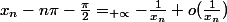 x_{n}-n\pi -\frac{\pi}{2}=_{+\propto }-\frac{1}{x_{n}}+o(\frac{1}{x_{n}})